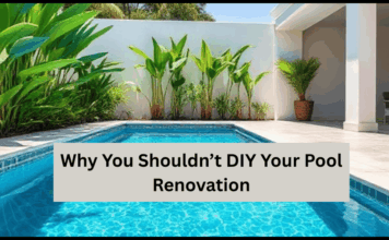 Why You Shouldn’t DIY Your Pool Renovation Why You Shouldn’t DIY Your Pool Renovation